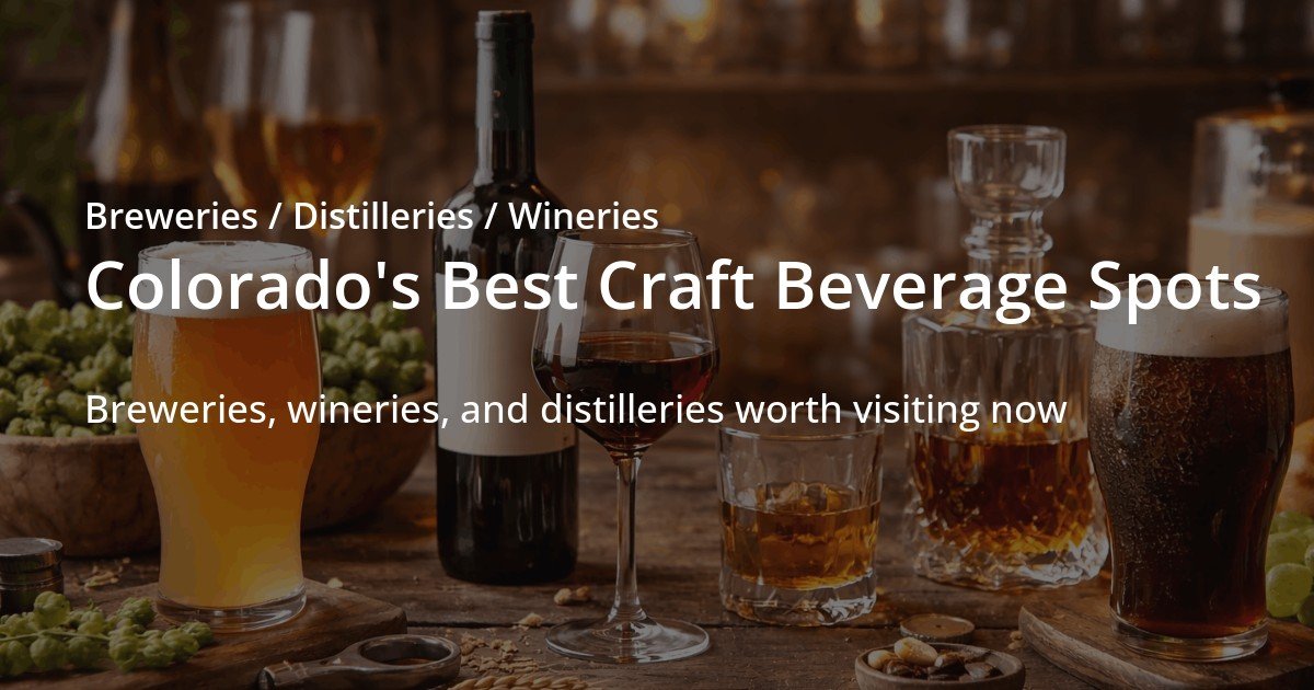 3 Must-Visit Craft Beverage Spots in Colorado You Need to Check Out