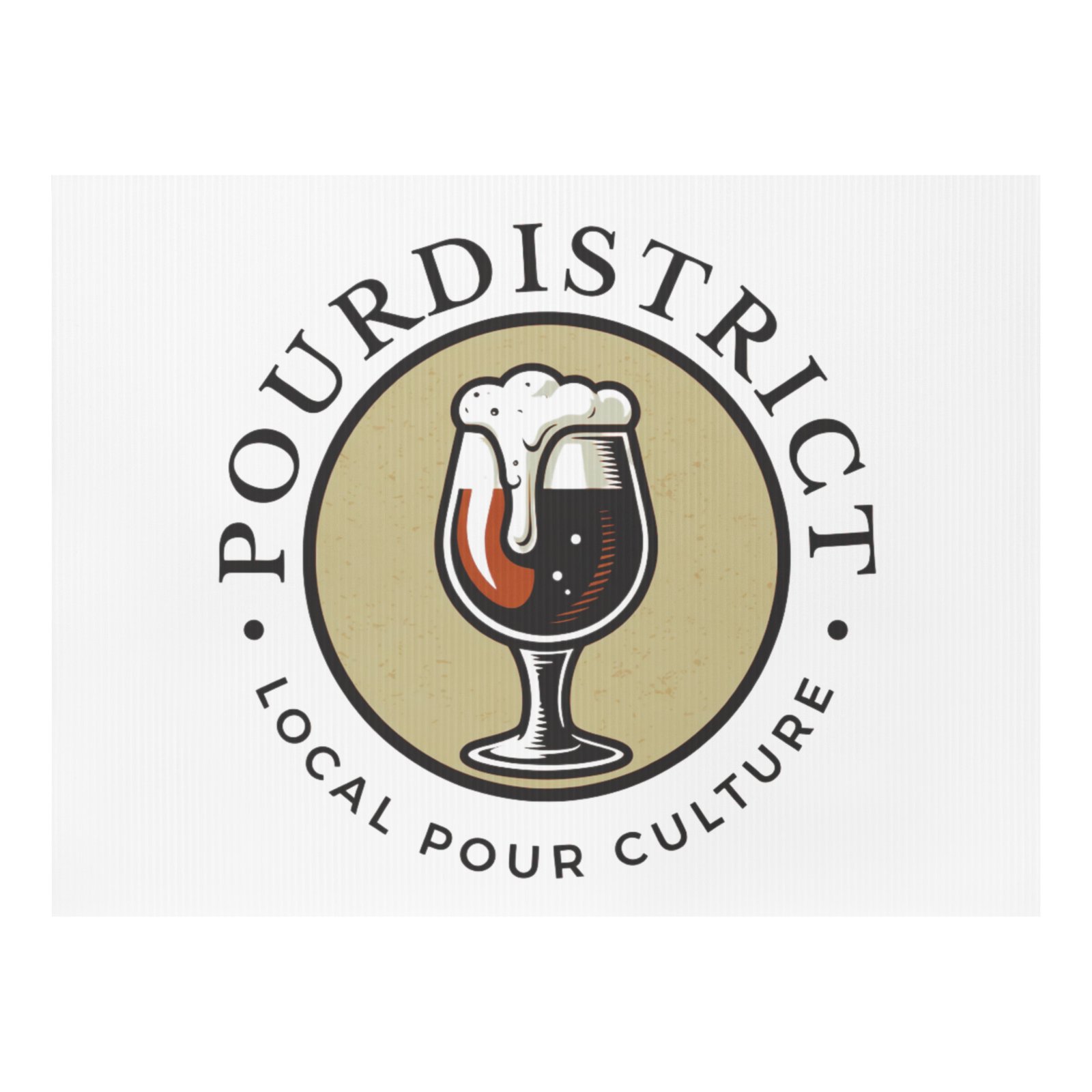 PourDistrict Yard sign